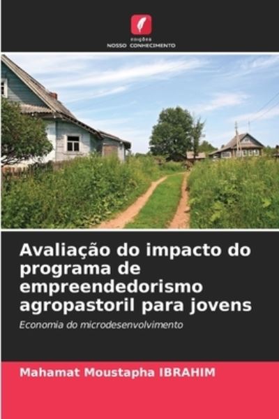Cover for Mahamat Moustapha Ibrahim · Avaliacao do impacto do programa de empreendedorismo agropastoril para jovens (Paperback Book) (2021)