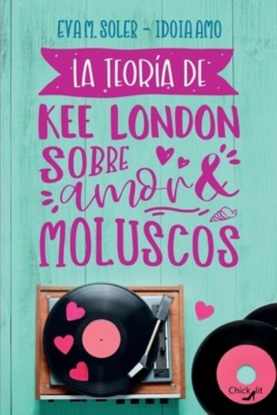 La teoria de Kee London sobre amor y moluscos - Eva M Soler - Książki - Autopublicado - 9788409293315 - 31 marca 2021