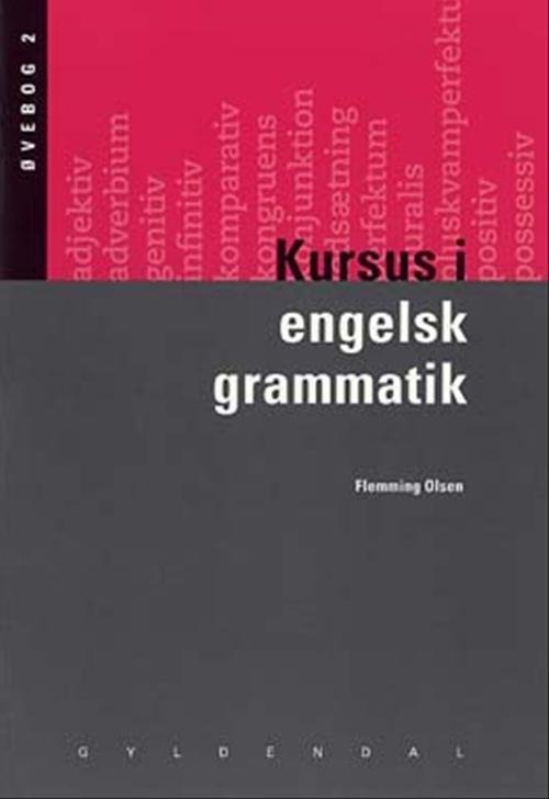 Kursus i engelsk grammatik - Flemming Olsen - Kirjat - Gyldendal - 9788702019315 - torstai 7. elokuuta 2003