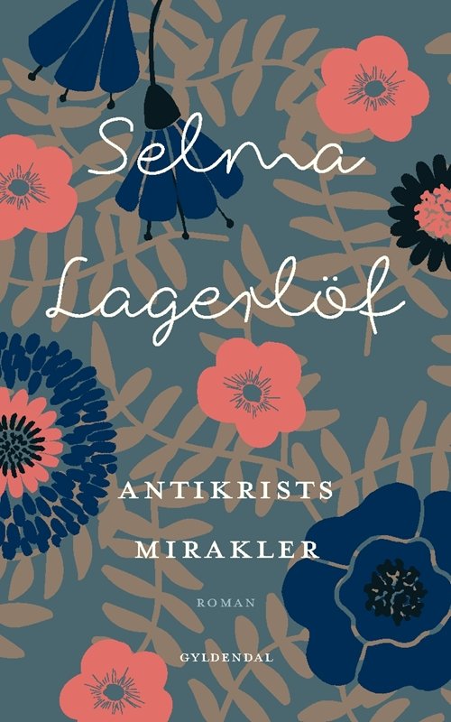 Cover for Selma Lagerlöf · Antikrists mirakler (Bound Book) [1º edição] (2019)