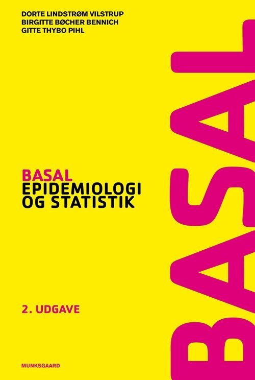 Dorte Lindstrøm Vilstrup; Birgitte Bøcher Bennich; Gitte Thybo Pihl · Basal-serien: Basal epidemiologi og statistik (Hæftet bog) [2. udgave] (2023)