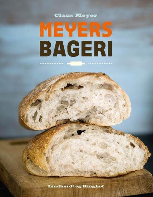 Cover for Claus Meyer · Meyers bageri, hc. (Bound Book) [1.º edición] (2015)