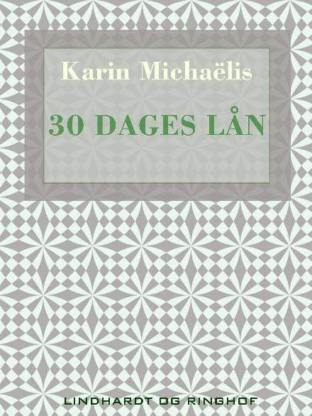 Cover for Karin Michaëlis · 30 dages lån (Sewn Spine Book) [2. Painos] (2017)