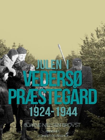 Cover for Bjarne Nielsen Brovst · Julen i Vedersø Præstegård 1924-1944 (Sewn Spine Book) [1th edição] (2017)