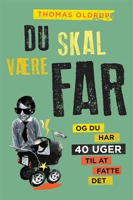 Cover for Thomas Oldrup · Du skal være far (Poketbok) [1:a utgåva] (2012)
