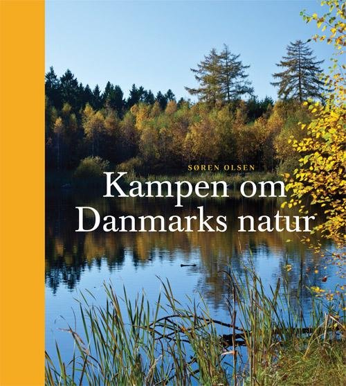 Cover for Søren Olsen · Kampen om Danmarks natur (Indbundet Bog) [1. udgave] (2015)