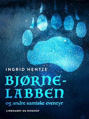 Bjørne-labben og andre samiske eventyr - Ingrid Hentze - Bøger - Saga - 9788726770315 - 29. april 2021