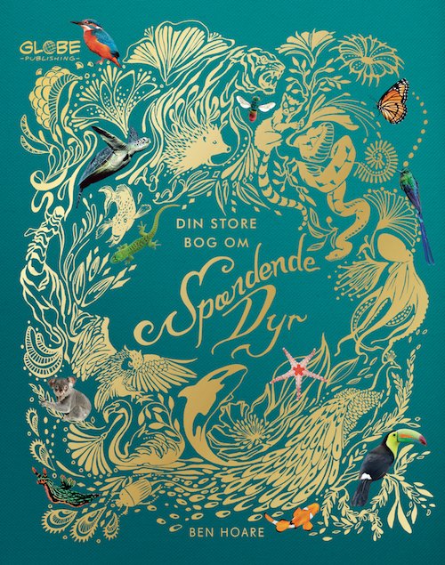 Cover for Din store bog om spændende dyr (Innbunden bok) [1. utgave] (2019)
