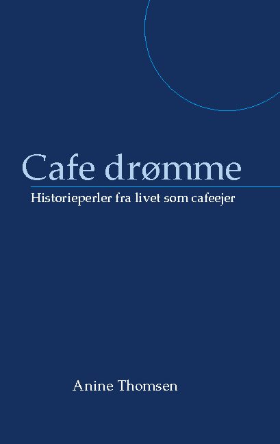 Cover for Anine Thomsen · Cafe drømme (Paperback Book) [1st edition] (2021)