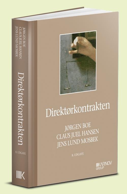 Cover for Jørgen Boe; Claus Juel Hansen; Jens Lund Mosbek · Direktørkontrakten (Hardcover bog) [8. udgave] (2016)