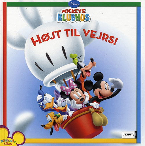 Cover for Sheila Sweeny Higginson · Mickeys klubhus Playhouse Disney: Mickeys klubhus - Højt til vejrs! (Hardcover Book) [1e uitgave] (2008)