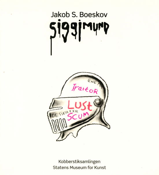 Jakob S. Boeskov: Siggimund - Karsten Orth Vibeke Vibolt Knudsen - Books - SMK Forlag - 9788792023315 - 2009