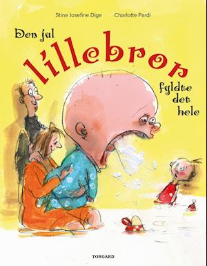 Den jul lillebror fyldte det hele - Stine Josefine Dige - Books - Vild Maskine - 9788793521315 - November 13, 2020