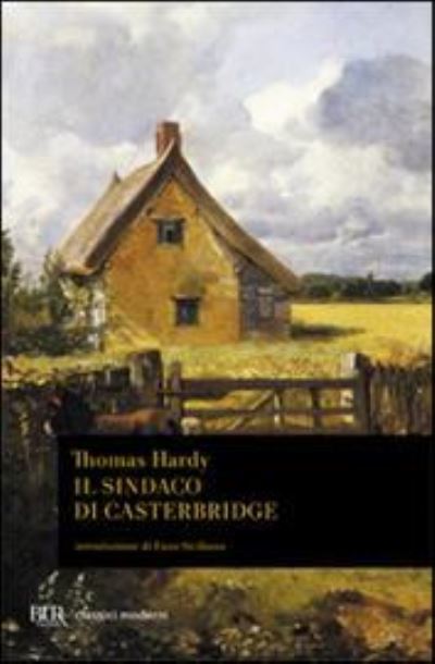 Il Sindaco Di Casterbridge - Thomas Hardy - Książki - Rizzoli - RCS Libri - 9788817173315 - 21 stycznia 2005