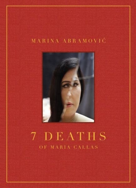 Marina Abramovic: 7 Deaths of Maria Callas - Marina Abramovic - Bøger - Damiani - 9788862087315 - 3. september 2020