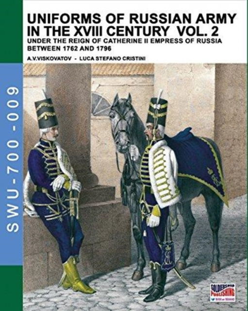 Uniforms of Russian army in the XVIII century Vol. 2 - Luca Stefano Cristini - Books - SOLDIERSHOP - 9788893272315 - April 12, 2017