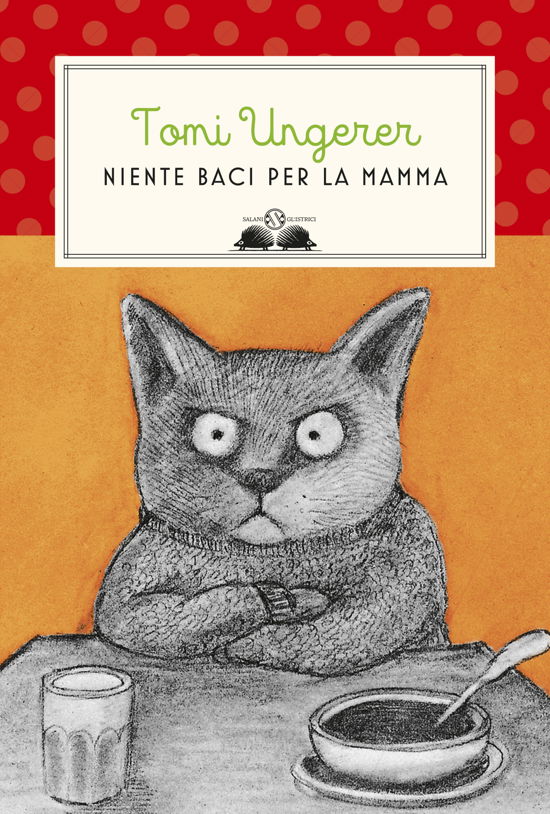 Niente Baci Per La Mamma. Nuova Ediz. - Tomi Ungerer - Books -  - 9788893818315 - 