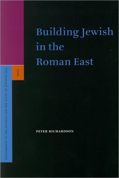 Cover for Peter Richardson · Building Jewish in the Roman East (Supplements to the Journal for the Study of Judaism) (Hardcover Book) (2004)