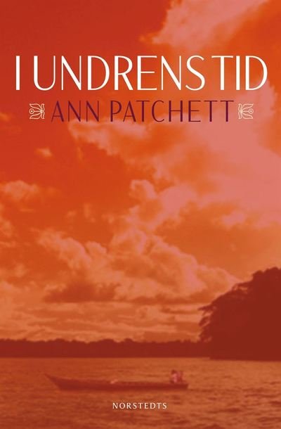 Cover for Ann Patchett · I undrens tid (ePUB) (2013)