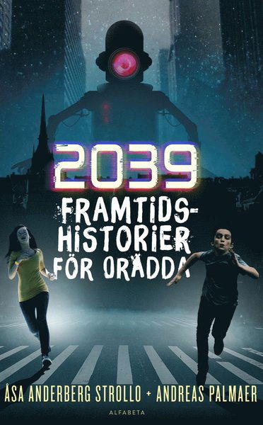 Cover for Andreas Palmaer · 2039 : framtidshistorier för orädda (Innbunden bok) (2020)