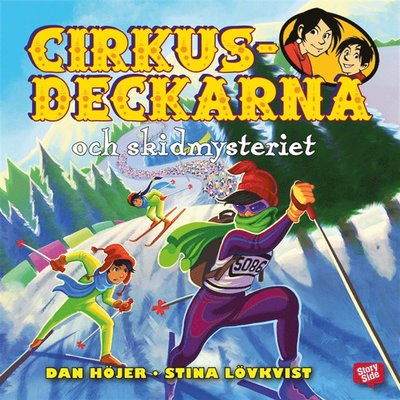 Cirkusdeckarna: Cirkusdeckarna och skidmysteriet - Dan Höjer - Audio Book - StorySide - 9789170369315 - April 27, 2017