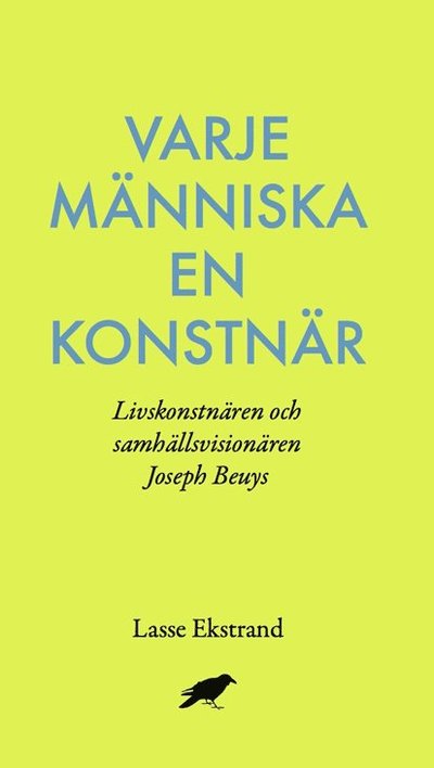 Varje människa en konstnär : Livskonstnären och samhällsvisionären Joseph B - Lasse Ekstrand - Libros - Bokförlaget Korpen - 9789173748315 - 1 de septiembre de 2015