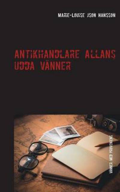 Cover for Marie-Louise Json Hansson · Json Hansson:Antikhandlare Allans udda (Book) (2016)