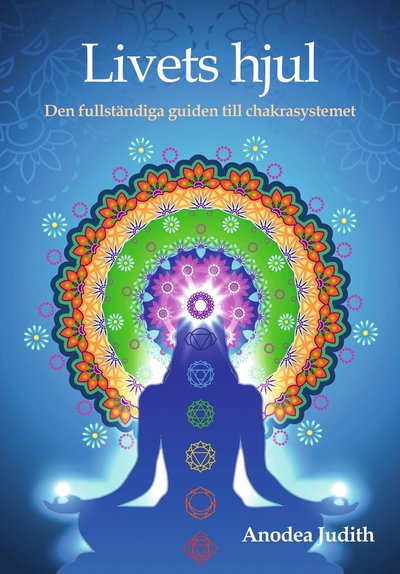 Cover for Anodea Judith · Livets hjul : den fullständiga guiden till chakrasystemet (Map) (2016)