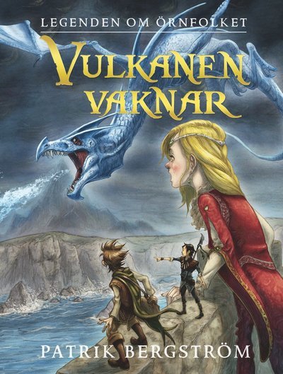 Cover for Patrik Bergström · Legenden om Örnfolket: Vulkanen vaknar (Bound Book) (2016)