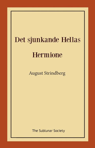 Cover for August Strindberg · Det sjunkande Hellas ; Hermione (Buch) (2018)