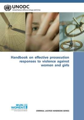 Cover for United Nations: Office on Drugs and Crime · Handbook on effective prosecution responses to violence against women and girls (Paperback Book) (2015)