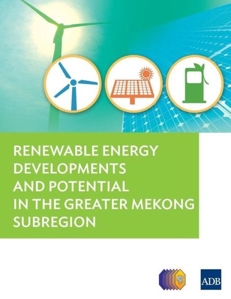 Cover for Asian Development Bank · Renewable energy developments and potential in the Greater Mekong Subregion (Buch) (2015)