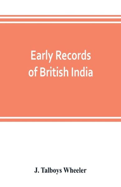 Cover for J Talboys Wheeler · Early records of British India (Paperback Book) (2019)