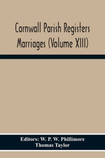 Cover for Thomas Taylor · Cornwall Parish Registers Marriages (Volume Xiii) (Paperback Bog) (2020)