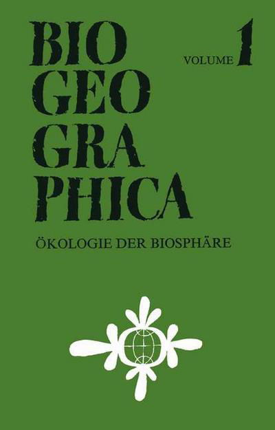 Cover for J Schmithusen · OEkologie Der Biosphare: Vortrage Einer Arbeitssitzung Des 38. Deutschen Geographentages Erlangen -- Nurnberg 1971 - Biogeographica (Paperback Book) [Softcover Reprint of the Original 1st 1972 edition] (2011)