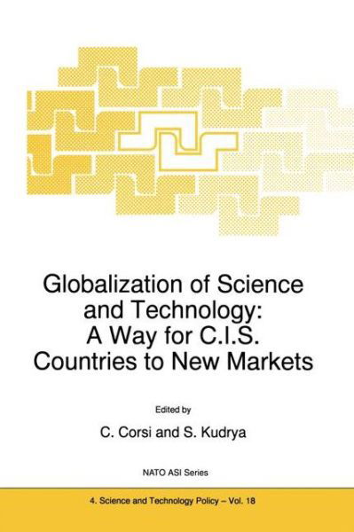 Cover for C Corsi · Globalization of Science and Technology: A Way for C.I.S. Countries to New Markets - Nato Science Partnership Subseries: 4 (Paperback Book) [Softcover reprint of the original 1st ed. 1998 edition] (2012)