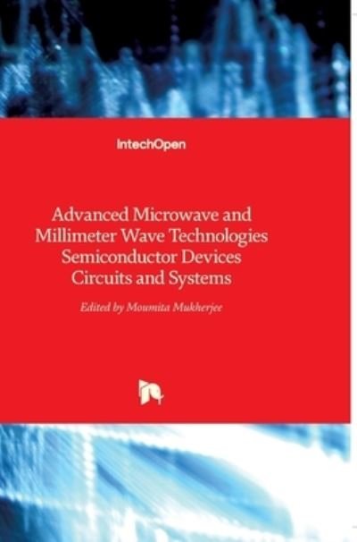 Cover for Moumita Mukherjee · Advanced Microwave and Millimeter Wave Technologies (Hardcover Book) (2010)