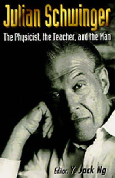 Cover for Julian Schwinger: The Physicist, The Teacher, And The Man (Innbunden bok) (1996)