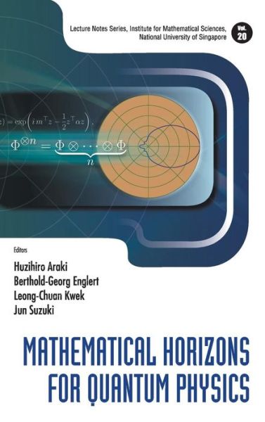 Cover for Huzihiro Araki · Mathematical Horizons For Quantum Physics - Lecture Notes Series, Institute for Mathematical Sciences, National University of Singapore (Hardcover Book) (2010)