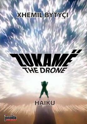 Cover for Xhemil Byty?i · THE DRONE - Haiku - (Pocketbok) (2019)