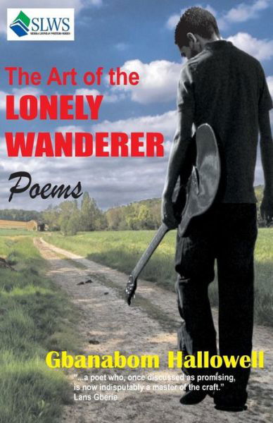 The Art of the Lonely Wandarer - Gbanabom Hallowell - Książki - Sierra Leonean Writers Series - 9789991054315 - 10 września 2016
