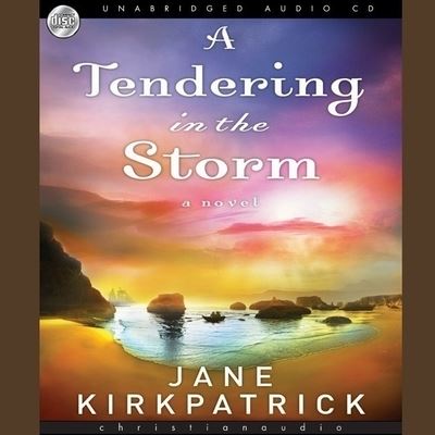 Cover for Jane Kirkpatrick · Tendering in the Storm (CD) (2007)