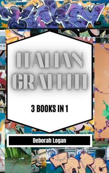 Italian Graffiti Volume 1-2-3: 3 Books in 1 - Deborah Logan - Libros - Blurb - 9798210627315 - 19 de mayo de 2023