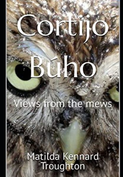 Cover for Matilda Kennard Troughton · Cortijo Buho: Views from the mews (Paperback Book) (2022)