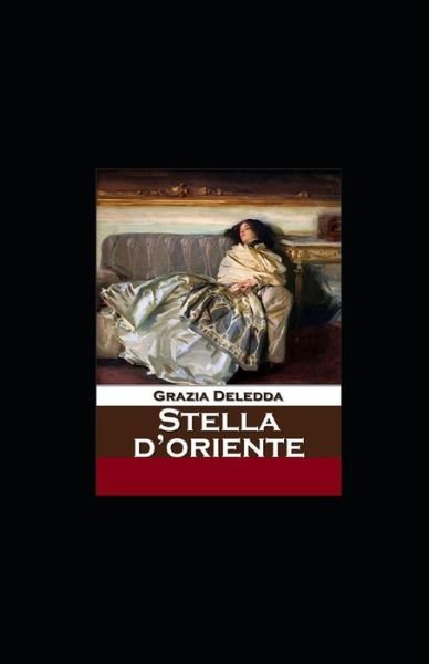 Cover for Grazia Deledda · Stella d'oriente: annotato (Paperback Book) (2021)