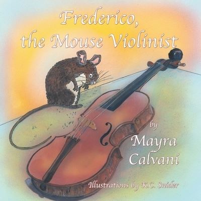 Cover for Mayra Calvani · Frederico the Mouse Violinist: Learn the Parts of the Violin (Paperback Book) (2021)