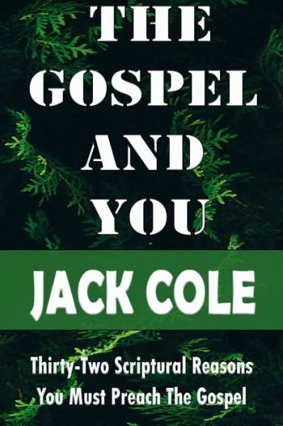 Cover for Jack Cole · The Gospel and You: Thirty-Two Scriptural Reasons You Must Preach the Gospel (Paperback Book) (2021)