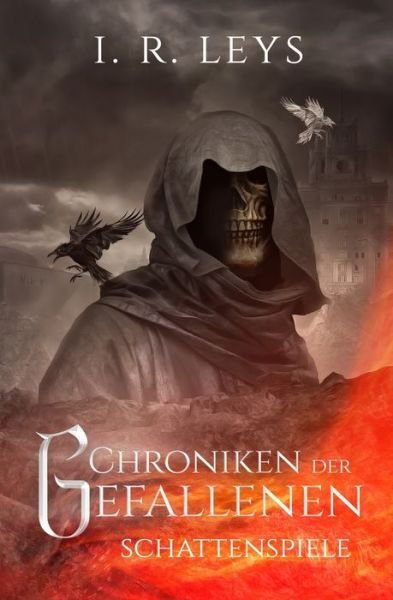 Cover for I R Leys · Chroniken der Gefallenen: Schattenspiele - Chroniken Der Gefallenen (Taschenbuch) (2021)