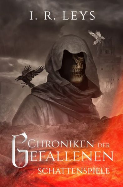 Cover for I R Leys · Chroniken der Gefallenen: Schattenspiele - Chroniken Der Gefallenen (Pocketbok) (2021)