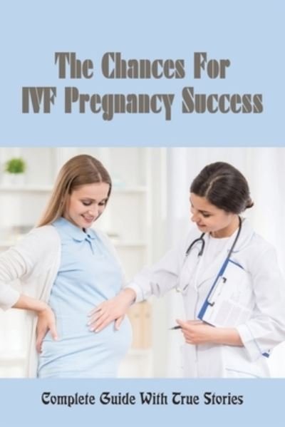 Cover for Daphine Garuti · The Chances For IVF Pregnancy Success (Paperback Bog) (2021)